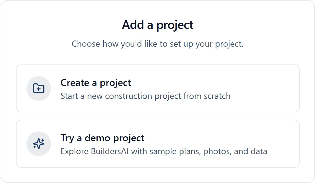The Add a project card in the BuildersAI web app, offering two choices: Create a project, to start a new construction project from scratch, and Try a demo project, to explore with sample plans, photos and data.