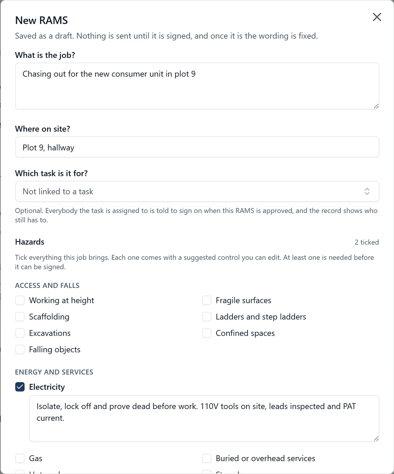The New RAMS form in a browser. The job reads 'Chasing out for the new consumer unit in plot 9' and the place 'Plot 9, hallway'. Under 'Which task is it for?' a picker reads 'Not linked to a task', with a line saying everybody the task is assigned to is told to sign on when the RAMS is approved. Under a Hazards heading marked '2 ticked', the hazards are grouped into Access and falls, Energy and services and Substances. Electricity is ticked with a suggested control measure filled in underneath it: 'Isolate, lock off and prove dead before work. 110V tools on site, leads inspected and PAT current.'