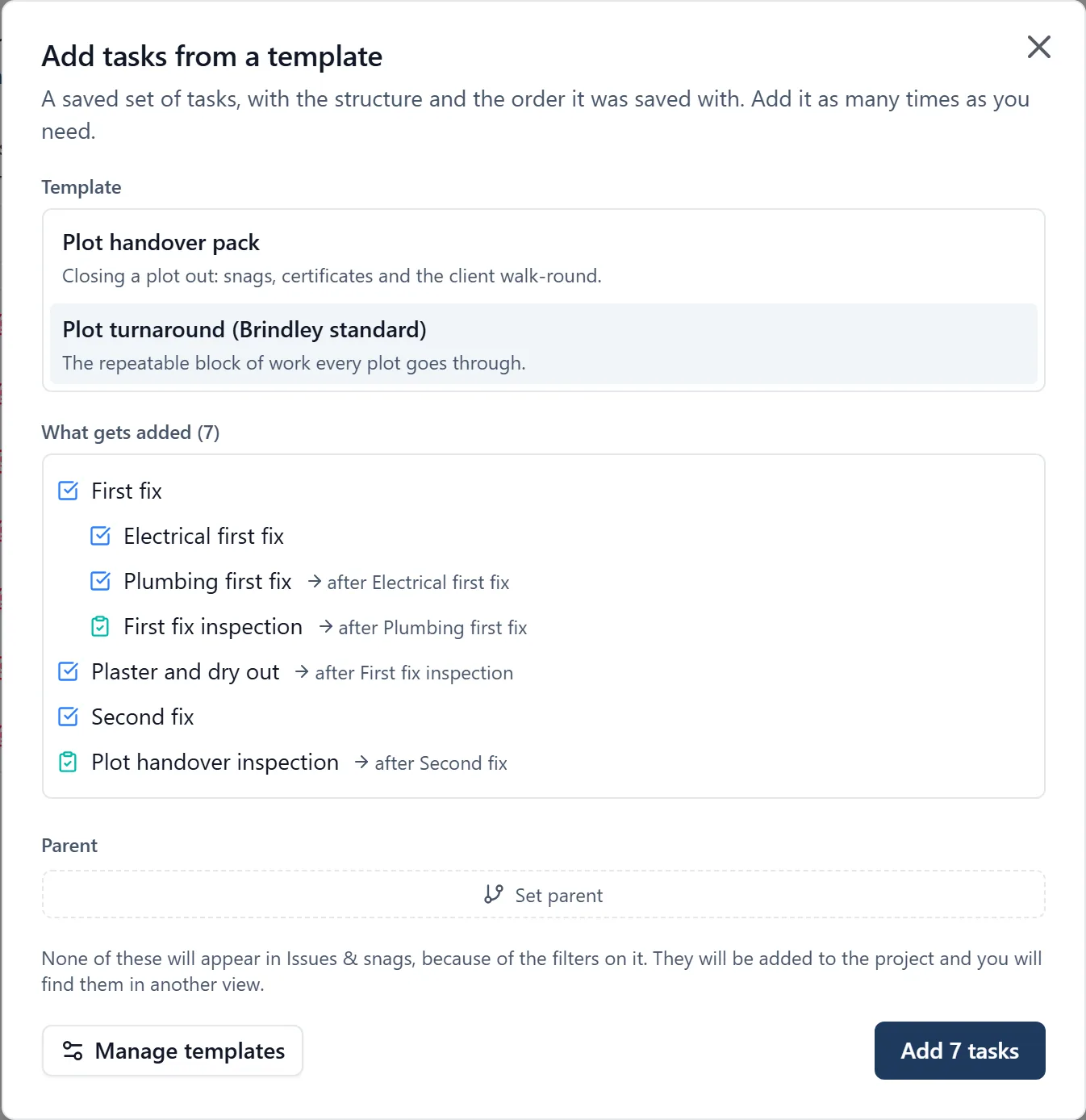 The Add tasks from a template dialog in the BuildersAI web app, listing two saved templates at the top and, under the heading What gets added, seven tasks indented to show which sit inside which, with grey notes reading after Electrical first fix and similar beside the ones that come after something, a button for setting what the whole set is part of, a line warning that none of them will appear in the current view, and Manage templates and Add 7 tasks buttons at the foot.